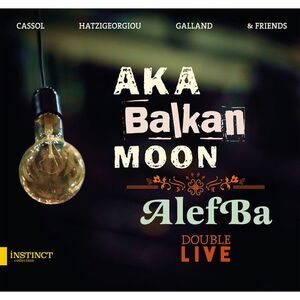 Cassol,Fabrizio / Younes,Ehab / Hatzigeorgiou - Aka Balkan Moon & Alefba -
